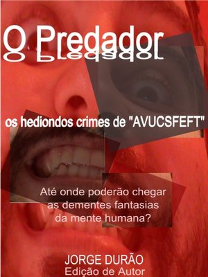 cover image of O Predador--os hediondos crimes de